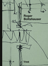 Roger Boltshauser Cover: Triest Verlag