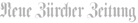 Neue Zürcher Zeitung Neue Zürcher Zeitung