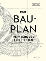 Der Bauplan, Werkzeug des Architekten. 