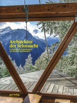 Architektur der Sehnsucht, 20 Schweizer Ferienhäuser aus dem 20. Jahrhundert. 