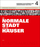 Die normale Stadt und ihre Häuser, Konferenz zur Schönheit und Lebensfähigkeit der Stadt 4, von Christoph Mäckler,  Wolfgang Sonne. 