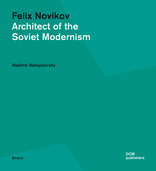 Felix Novikov, Architect of the Soviet Modernism, von Vladimir Belogolovsky. 