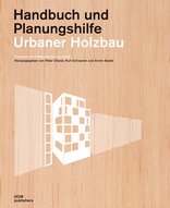Urbaner Holzbau, Handbuch und Planungshilfe, von Peter Cheret,  Kurt Schwaner. 