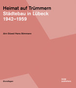 Heimat auf Trümmern, Städtebau in Lübeck 1942–1959, von Jörn Düwel,  Hans Stimmann. 