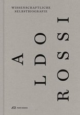 Aldo Rossi, Wissenschaftliche Selbstbiografie, von Aldo Rossi. 
