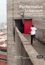 Performative Urbanism, Generating and Designing Urban Space, mit Sophie Wolfrum (Hrsg.),  Nikolai Frhr. v. Brandis (Hrsg.). 