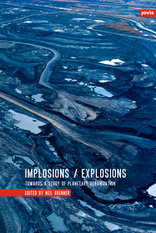 Implosions/Explosions, Towards a Study of Planetary Urbanization, mit Neil Brenner (Hrsg.). 