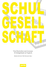 Schulgesellschaft, Vom Dazwischen zum Lernraum – 30 Schulgebäude im Vergleich, mit Marika Schmidt (Hrsg.),  Rolf Schuster (Hrsg.). 