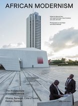 African Modernism, The Architecture of Independence. Ghana, Senegal, Côte d'Ivoire, Kenya, Zambia, mit Manuel Herz (Hrsg.),  Ingrid Schröder (Hrsg.),  Hans Focketyn (Hrsg.). 