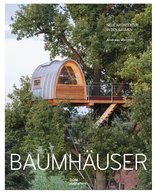 Baumhäuser, Neue Architektur in den Bäumen, von Andreas Wenning. 