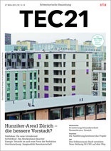 TEC21, Hunziker-Areal Zürich – die bessere Vorstadt. 