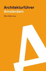 Amsterdam, Architekturführer, von Silke Heller-Jung. 