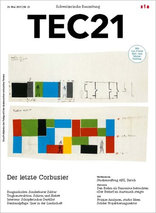 TEC21, Der letzte Corbusier. 