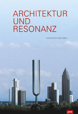 Architektur und Resonanz,  von Christoph Metzger. 