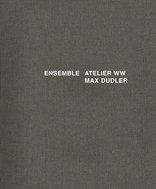 Ensemble, Atelier ww Max Dudler, mit J. Christoph Bürkle (Hrsg.),  Alexander Bonte (Hrsg.). 