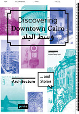 Discovering Downtown Cairo, Architecture and Stories, mit Vittoria Capresi (Hrsg.),  Barbara Pampe (Hrsg.). 