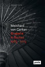Meinhard von Gerkan – Biografie in Bauten 1965–2015, Die autorisierte Biografie, von Jürgen Tietz. 