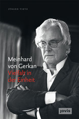 Meinhard von Gerkan - Vielfalt in der Einheit, Die autorisierte Biografie, von Jürgen Tietz. 