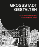 Großstadt gestalten, Stadtbaumeister in Deutschland, mit Christoph Mäckler (Hrsg.),  Wolfgang Sonne (Hrsg.). 