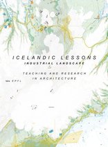 Icelandic Lessons, Industrial Landscape. Teaching and Research in Architecture, mit Harry Gugger (Hrsg.),  Aurélie Blanchard (Hrsg.),  Barbara Costa (Hrsg.),  Lukas Lenherr (Hrsg.). 