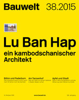Bauwelt, Lu Ban Hap ein kambodschanischer Architekt. 