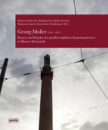 Georg Moller (1784–1852), Bauten und Projekte des großherzoglichen Staatsbaumeisters in Hessen-Darmstadt, mit Werkbundakademie Darmstadt (Hrsg.). 