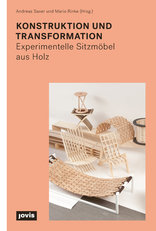 Konstruktion und Transformation, Experimentelle Sitzmöbel aus Holz, mit Andreas Saxer (Hrsg.),  Mario Rinke (Hrsg.). 