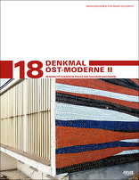 Denkmal Ost-Moderne II, Denkmalpflegerische Praxis der Nachkriegsmoderne, mit Mark Escherich (Hrsg.). 