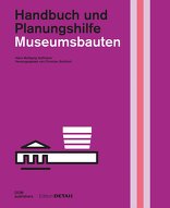 Museumsbauten, Handbuch und Planungshilfe, von Hans Wolfgang Hoffmann mit Christian Schittich (Hrsg.). 