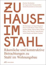 Zu Hause im Stahl,  mit ZHAW Zentrum Konstruktives Entwerfen (Hrsg.). 