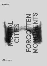 Mortal Cities & Forgotten Monuments,  mit Arna Mačkić (Hrsg.),  Rosa te Velde (Hrsg.). 