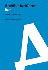 Iran, Architekturführer, von Thomas Meyer-Wieser. 