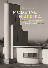 Moderne in Afrika, Asmara – Die Konstruktion einer italienischen Kolonialstadt 1889–1941, von Vera Simone Bader. 