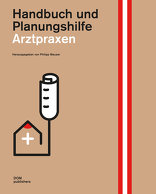 Arztpraxen, Handbuch und Planungshilfe, 2. Auflage, mit Philipp Meuser (Hrsg.). 