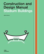 Stadium Buildings, Construction and Design Manual, von Martin Wimmer. 