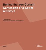 Behind the Iron Curtain, Confession of a Soviet Architect, von Felix Novikov. 