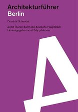 Berlin, Architekturführer, von Dominik Schendel mit Philipp Meuser (Hrsg.). 