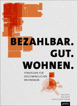 Bezahlbar. Gut. Wohnen., Strategien für erschwinglichen Wohnraum, von Klaus Dömer,  Hans Drexler,  Joachim Schultz-Granberg. 