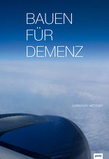 Bauen für Demenz,  von Christoph Metzger. 