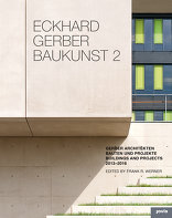 Eckhard Gerber Baukunst 2, Bauten und Projekte 2013–2016, mit Frank Werner (Hrsg.). 