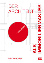 Der Architekt als Immobilienmakler, Ein Handbuch, von Eva Karcher. 