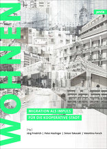Zukunft: Wohnen, Migration als Impuls für die kooperative Stadt, mit Jörg Friedrich (Hrsg.),  Peter Haslinger (Hrsg.),  Simon Takasaki (Hrsg.),  Valentina Forsch (Hrsg.). 
