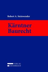 Kärntner Baurecht, Kommentar, von Robert A. Steinwender. 