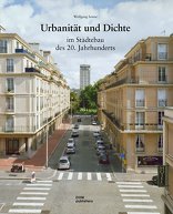 Urbanität und Dichte, im Städtebau des 20. Jahrhunderts, von Wolfgang Sonne. 