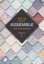 Assemble, Wie wir bauen, mit Angelika Fitz (Hrsg.),  Katharina Ritter (Hrsg.),  Architekturzentrum Wien (Hrsg.). 
