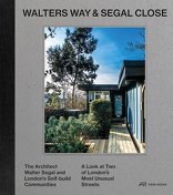 Walters Way & Segal Close, The Architect Walter Segal and London’s Self-build Communities. A Look at Two of London’s Most Unusual Streets, von Alice Grahame. 