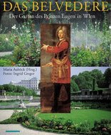 Das Belvedere - Der Garten des Prinzen Eugen in Wien