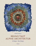 Bruno Taut: Alpine Architektur