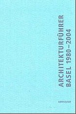 Architekturführer Basel 1980-2004