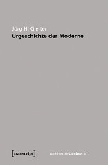 Urgeschichte der Moderne